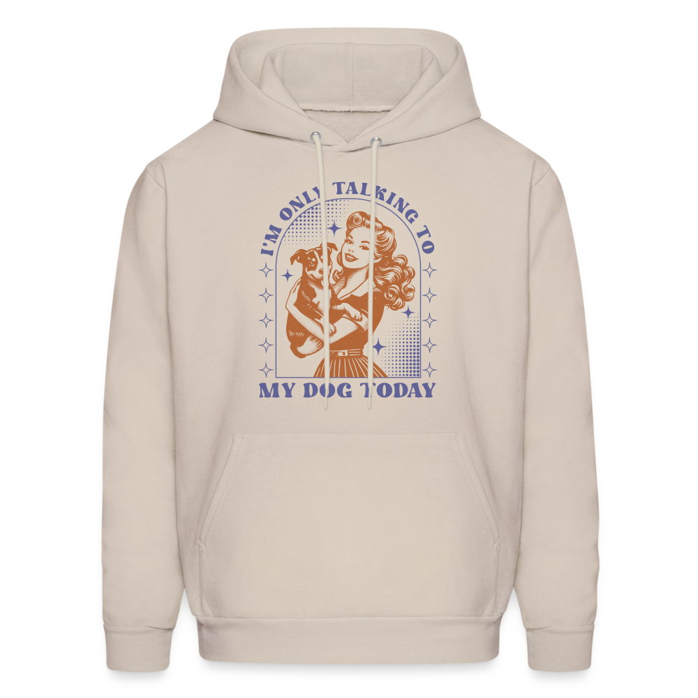 Only Talking to My Dog Unisex Hoodie - Sand