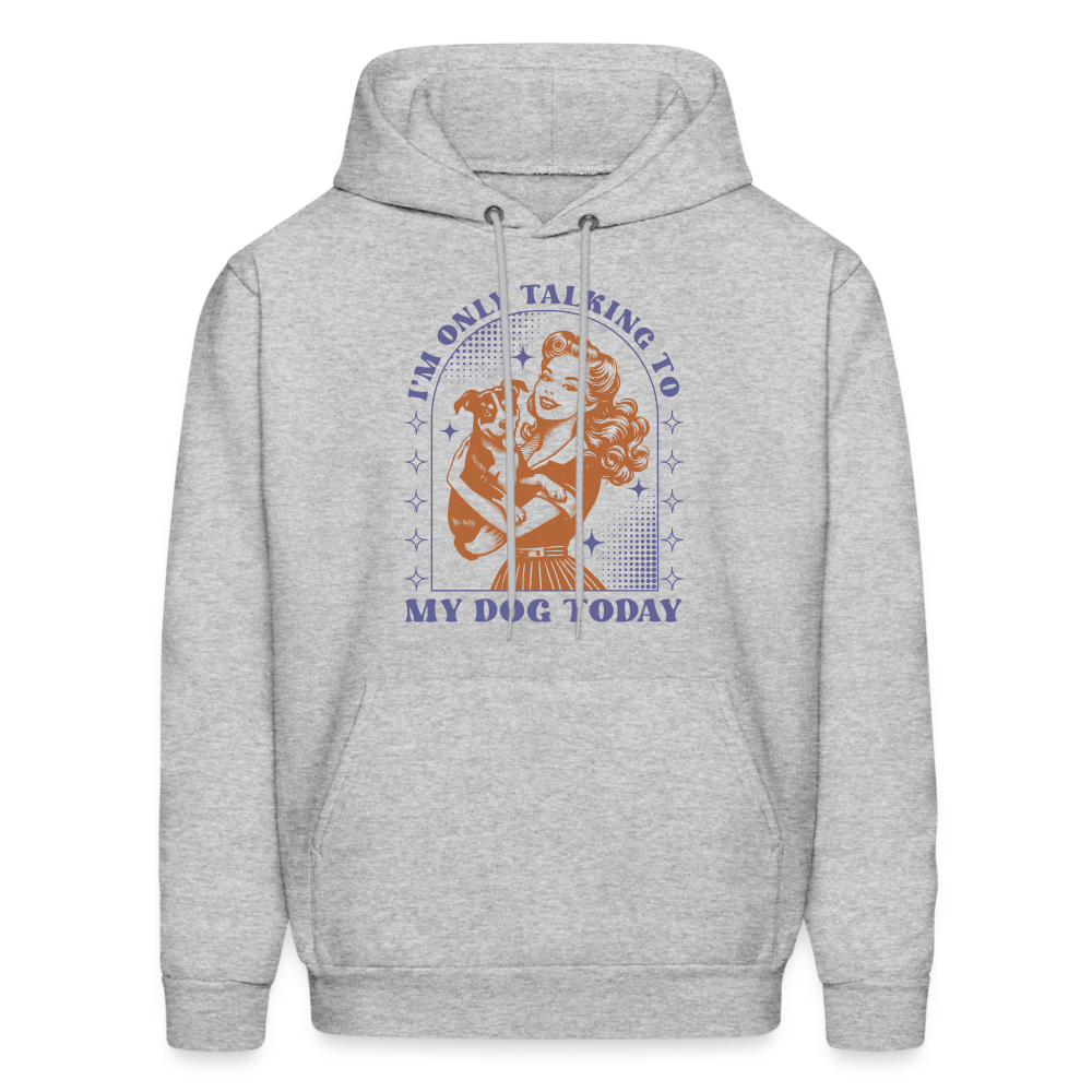 Only Talking to My Dog Unisex Hoodie - heather gray