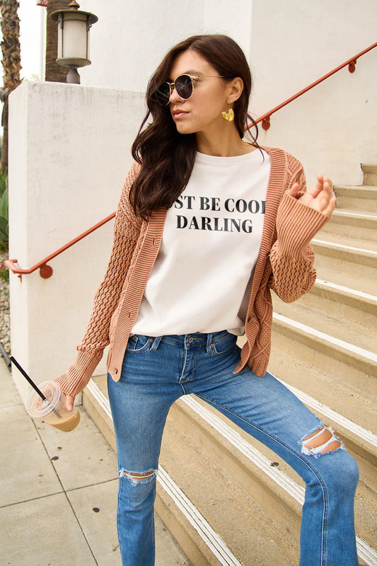 Sierra "Just Be Cool Darling" Graphic Tee