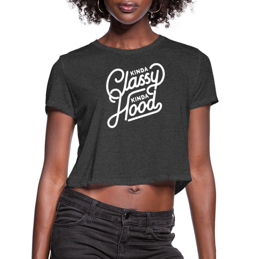 Kinda Classy Kinda Hood Women's Cropped T-Shirt - deep heather